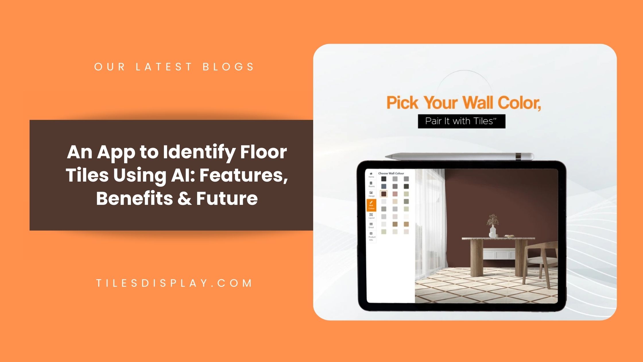 An App to Identify Wall Tiles Using AI: Features, Benefits & Future